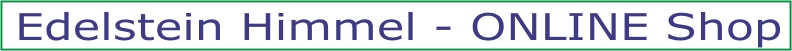 Edelstein Himmel ONLINE Shop